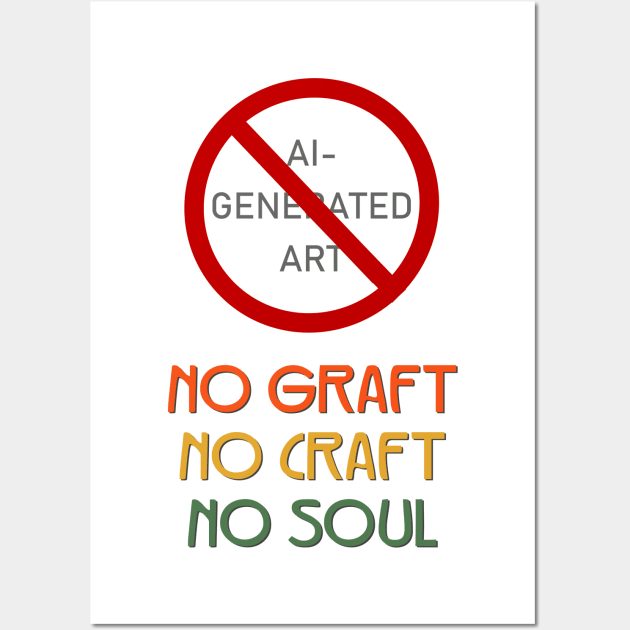 AI generated art - No graft No craft No soul Wall Art by WesternExposure